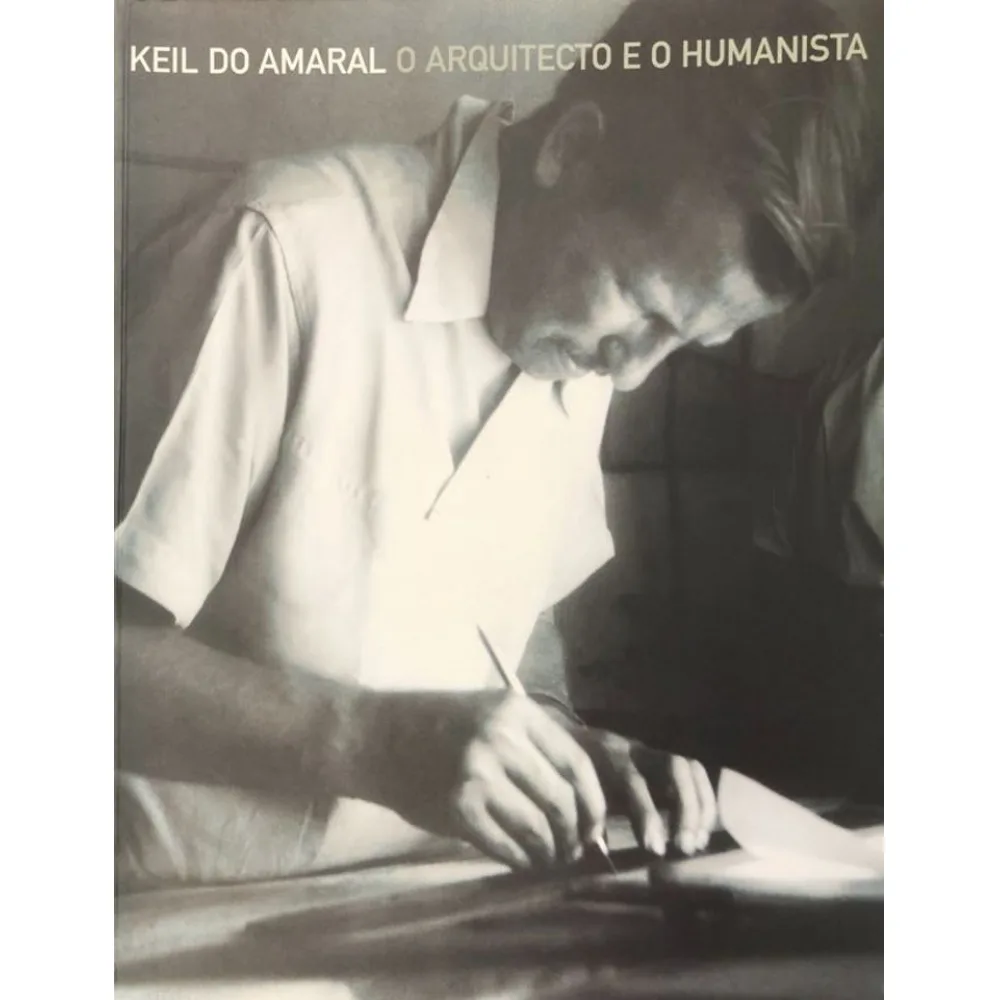 O Arquitecto e o Humanista, Keil do Amaral