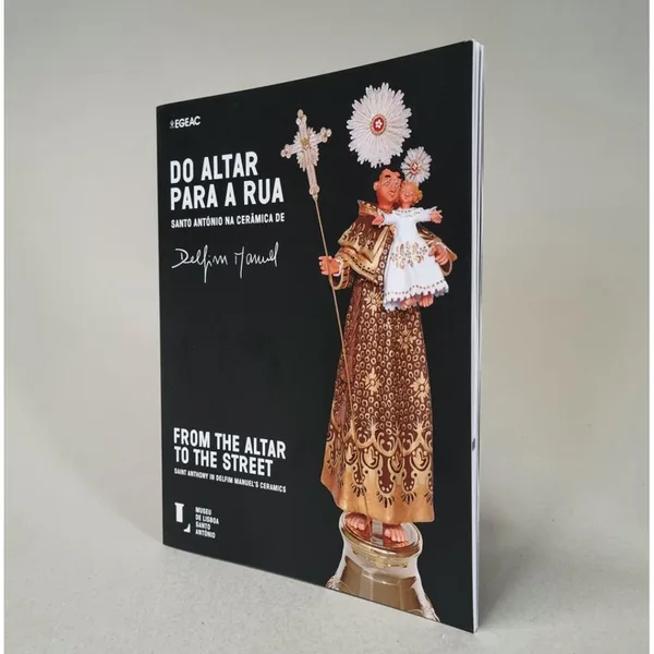 Do Altar para a Rua. Santo António na Cerâmica de Delfim Manuel