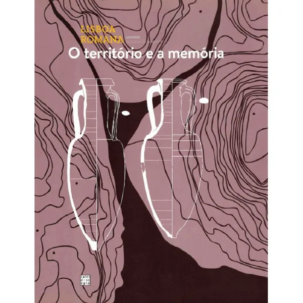 Lisboa Romana, Vol. II - O Território e a Memória